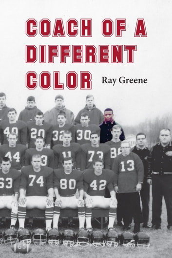 Coach of a Different Color: One Man's Story of Breaking Barriers in Football