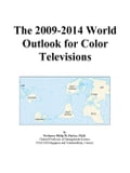 The 2009-2014 World Outlook for Color Televisions