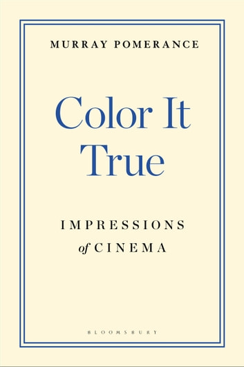 Color It True: Impressions of Cinema