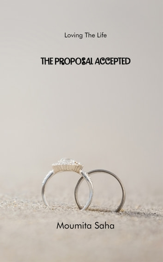 The Proposal Accepted: Loving The Life