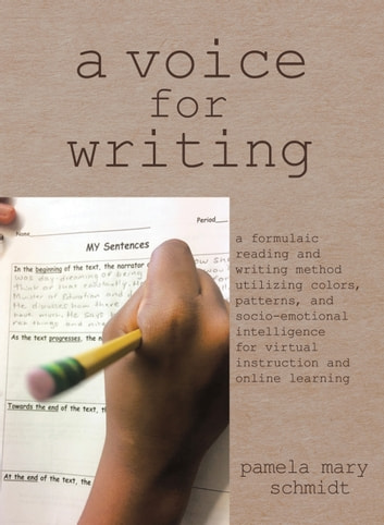 A Voice for Writing: A Formulaic Reading and Writing Method Utilizing Colors, Patterns, and Socio-Emotional Intelligence for Virtual Instruction and Online Learning
