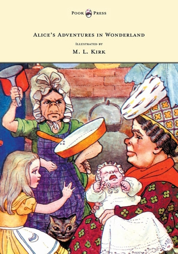 Alice's Adventures in Wonderland - With Twelve Full-Page Illustrations in Color by M.L. Kirk and Forty-Two Illustrations by John Tenniel