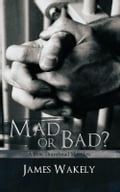 Mad or Bad?