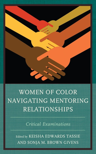 Women of Color Navigating Mentoring Relationships: Critical Examinations