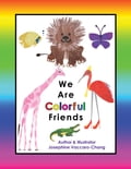We are Colorful Friends (2nd Edition--American spelling of color)