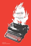 Can'tLit: Fearless Fiction from Broken Pencil Magazine