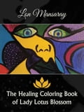 The Healing Coloring Book of Lady Lotus Blossom