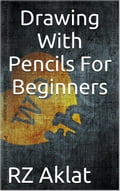 Drawing With Pencils For Beginners