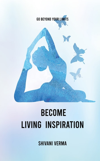 Become Living Inspiration: Go Beyond Your Limits