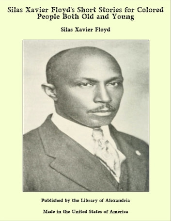 Silas Xavier Floyd's Short Stories for Colored People Both Old and Young