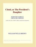 Clotelle; or the Colored Heroine (Webster's Korean Thesaurus Edition)