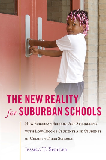 The New Reality for Suburban Schools: How Suburban Schools Are Struggling with Low-Income Students and Students of Color in Their Schools