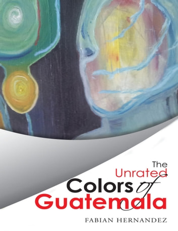 The Unrated Colors of Guatemala