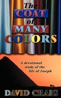 Coat of Many Colors (Devotional Study of Joseph)