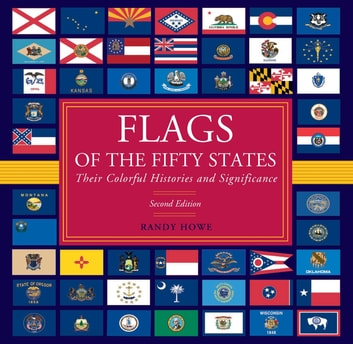 Flags of the Fifty States: Their Colorful Histories and Significance