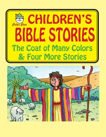 The Coat of Many Colors and Four More Stories: Peter Pan Children's Bible Stories