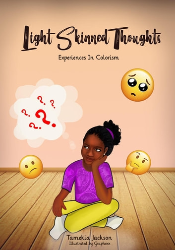 Light Skinned Thoughts: Experiences in Colorism