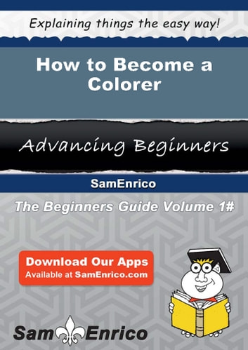 How to Become a Colorer: How to Become a Colorer