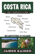 Costa Rica: The Complete Guide, Ecotourism in Costa Rica (Full Color Travel Guide)