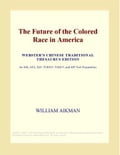The Future of the Colored Race in America (Webster's Chinese Traditional Thesaurus Edition)