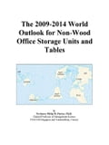 The 2009-2014 World Outlook for Non-Wood Office Storage Units and Tables