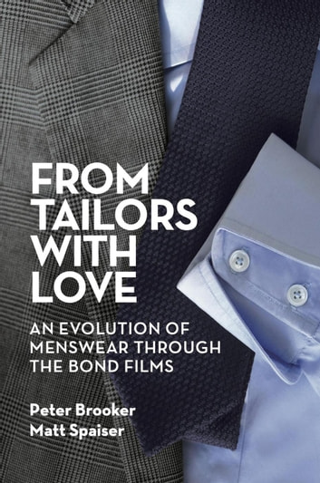 From Tailors with Love: An Evolution of Menswear Through the Bond Films (color ebook)