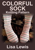 Colorful Socks: Knitting Pattern