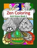Zen Coloring: Anti-Stress Book 1