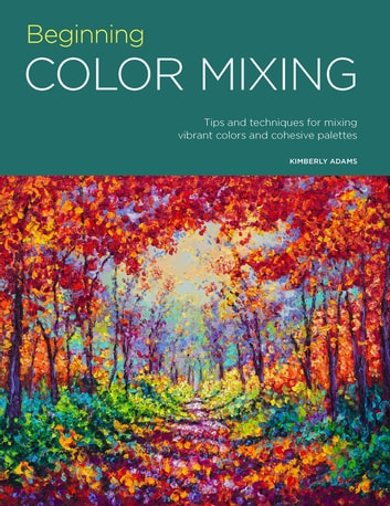 Portfolio: Beginning Color Mixing: Tips and techniques for mixing vibrant colors and cohesive palettes