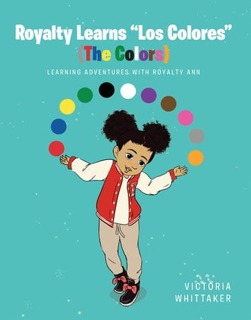 Royalty Learns "Los Colores" (The Colors): Learning Adventures with Royalty Ann