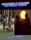 Summarized & Analyzed: "The Color Purple
