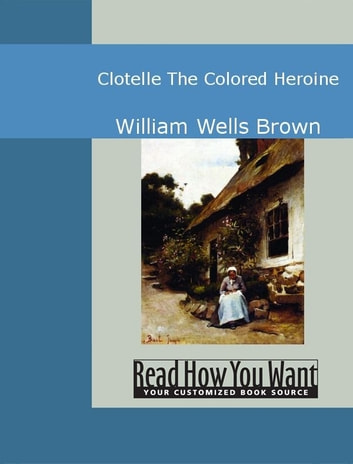 Clotelle: The Colored Heroine