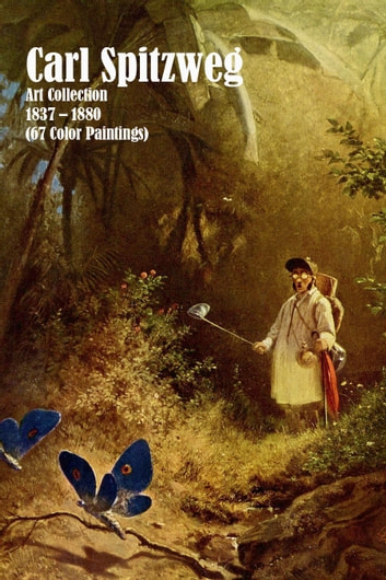 Carl Spitzweg Art Collection 1837 - 1880 (67 Color Paintings)