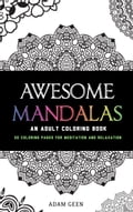 Awesome Mandalas: An Adult Coloring Book