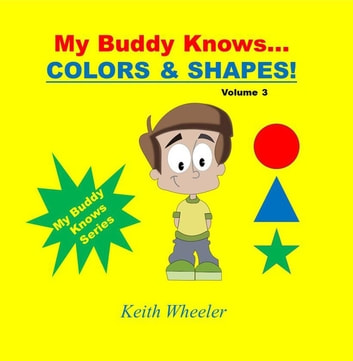 My Buddy Knows. Colors & Shapes: My Buddy Knows, #3