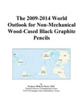 The 2009-2014 World Outlook for Non-Mechanical Wood-Cased Black Graphite Pencils