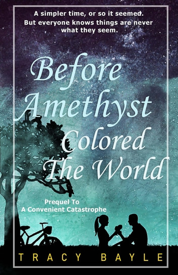 Before Amethyst Colored the World: Prequel to A Convenient Catastrophe
