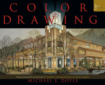 Color Drawing: Design Drawing Skills and Techniques for Architects, Landscape Architects, and Interior Designers
