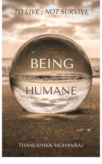 Being Humane: To Live; Not Survive