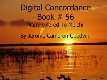 Many-colored To Melchi - Digital Concordance Book 56: The Best Concordance to - Find Anything In The Bible
