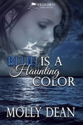 Blue is a Haunting Color