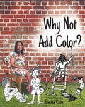 Why Not Add Color