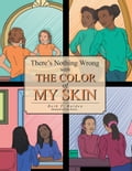 There's Nothing Wrong With The Color Of My Skin