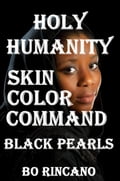 Holy Humanity: Skin Color Command - Black Pearls