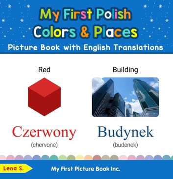 My First Polish Colors & Places Picture Book with English Translations: Teach & Learn Basic Polish words for Children, #6
