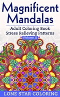 Magnificent Mandalas Adult Coloring Book Stress Relieving Patterns (Volume 1)