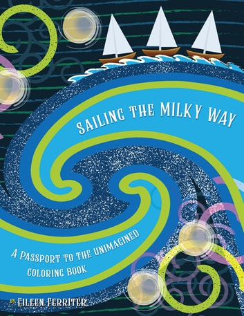 Sailing the Milky Way, A Passport to the Unimagined Coloring Book