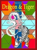 Dragon & Tiger: Coloring Book