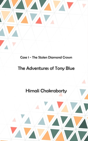 The Adventures of Tony Blue: Case 1 - The Stolen Diamond Crown
