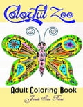 Colorful Zoo:Inspirational Adult Coloring Book (Stress-Relaxing Series)